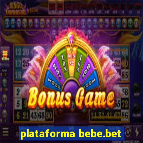 plataforma bebe.bet